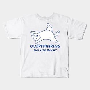 Overthinking And Also Hungry Kids T-Shirt